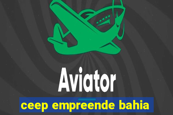 ceep empreende bahia